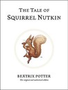 The Tale of Squirrel Nutkin by Beatrix Potter The Tale of Squirrel Nutkin by Beatrix Potter