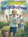 You Can Be a Friend You Can Be a Friend