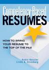 Competency-Based Resumes: How to Bring Your Resume to the Top of the Pile Competency-Based Resumes: How to Bring Your Resume to the Top of the Pile