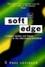 The Soft Edge: A Natural Hi...