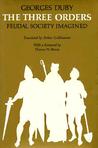 The Three Orders: Feudal Society Imagined The Three Orders: Feudal Society Imagined
