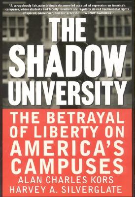 The Shadow University by Alan Charles Kors The Shadow University by Alan Charles Kors