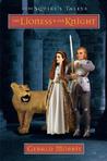 The Lioness and Her Knight (The Squire's Tales, #7) The Lioness and Her Knight (The Squire's Tales, #7)