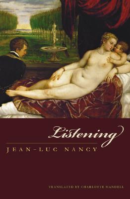 Listening by Jean-Luc Nancy Listening by Jean-Luc Nancy