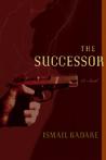 The Successor by Ismail Kadaré
