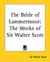 The Bride of Lammermoor: The Works of Sir Walter Scott