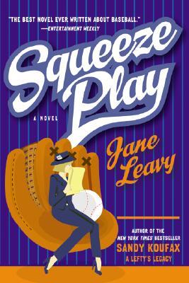 Squeeze Play by Jane Leavy