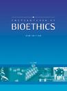 Encyclopedia of Bioethics Encyclopedia of Bioethics