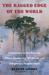 The Ragged Edge of the World: Encounters at the Frontier Where Modernity, Wildlands and Indigenous Peoples Meet (Paperback)