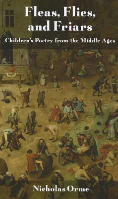 Fleas, Flies and Friars by Nicholas Orme Fleas, Flies and Friars by Nicholas Orme