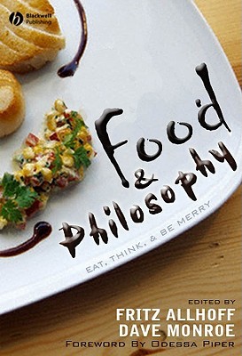 Food & Philosophy: Eat, Think, and Be Merry