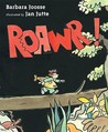 Roawr! Roawr!