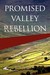 Promised Valley Rebellion by Ron Fritsch