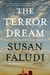 The Terror Dream: Fear And Fantasy In Post 9/11 America