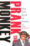 Prank the Monkey:The ZUG Book of Pranks Prank the Monkey:The ZUG Book of Pranks