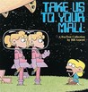 Take Us to Your Mall  by Bill Amend