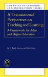 A Transactional Perspective on Teaching and Learning: A Framework for Adult and Higher Education