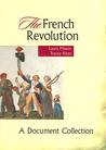 The French Revolution: A Document Collection The French Revolution: A Document Collection