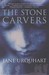 The Stone Carvers by Jane Urquhart The Stone Carvers by Jane Urquhart
