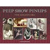 Peep Show Pinups: The Golden Era