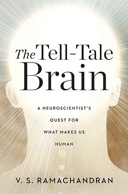 The Tell-Tale Brain by V.S. Ramachandran The Tell-Tale Brain by V.S. Ramachandran