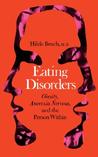 Eating Disorders: Obesity, Anorexia Nervosa, And The Person Within Eating Disorders: Obesity, Anorexia Nervosa, And The Person Within