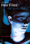 Hex Files: The Goth Bible Hex Files: The Goth Bible