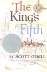 The King's Fifth by Scott O'Dell The King's Fifth by Scott O'Dell
