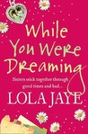 While You Were Dreaming While You Were Dreaming