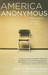 America Anonymous: Eight Addicts in Search of a Life (Paperback)