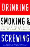 Drinking, Smoking and Screwing by Sara Nickles