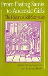 From Fasting Saints to Anorexic Girls by Walter Vandereycken From Fasting Saints to Anorexic Girls by Walter Vandereycken