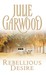Rebellious Desire by Julie Garwood Rebellious Desire by Julie Garwood