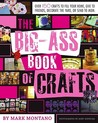The Big-Ass Book of Crafts by Mark Montano