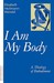 I Am My Body by Elisabeth Moltmann-Wendel I Am My Body by Elisabeth Moltmann-Wendel