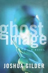 Ghost Image: A Novel Ghost Image: A Novel