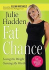 Fat Chance: Losing the Weight, Gaining My Worth Fat Chance: Losing the Weight, Gaining My Worth