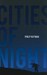 Cities of Night: A Smorgasbord of Stories