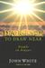 Daring to Draw Near by John White Daring to Draw Near by John White