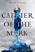 Carrier of the Mark (Carrier Trilogy, #1)