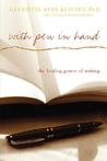 With Pen In Hand: The Healing Power Of Writing With Pen In Hand: The Healing Power Of Writing