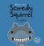 Scaredy Squirrel At Night