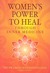 Women's Power to Heal: Through Inner Medicine