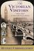 The Victorian Visitors by Rupert Christiansen