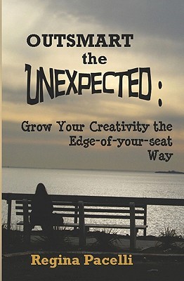 Outsmart the Unexpected by Regina Pacelli