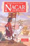Nacar, the White Deer: A Story of Old Mexico