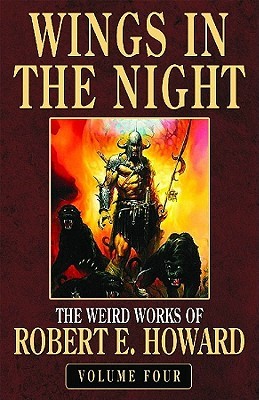 Wings in the Night (The Weird Works Of Robert E. Howard, #4)