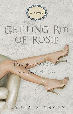 Getting Rid of Rosie by Lynda Simmons Getting Rid of Rosie by Lynda Simmons