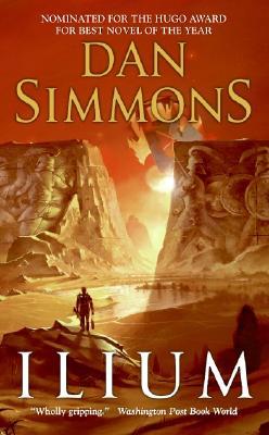 Ilium by Dan Simmons Ilium by Dan Simmons