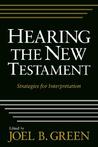 Hearing the New Testament: Strategies for Interpretation Hearing the New Testament: Strategies for Interpretation